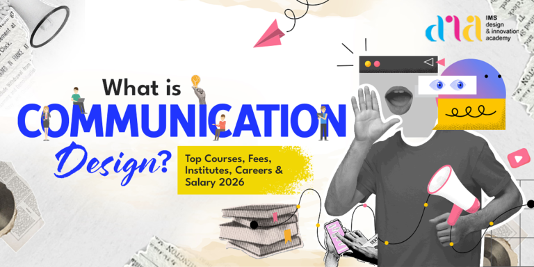 What is Communication Design? Top Courses, Fees, Institutes, Careers & Salary 2026
