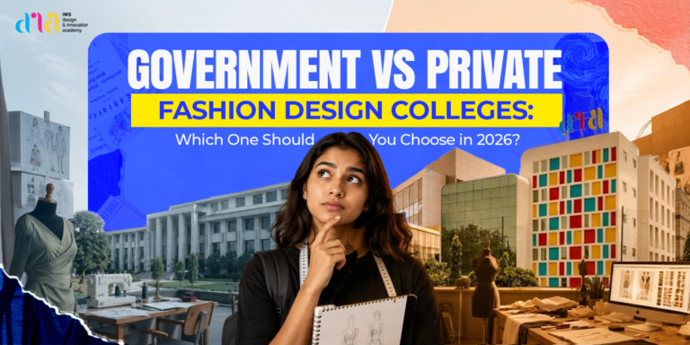Government vs Private Fashion Design Colleges: Which One Should You Choose in 2026?