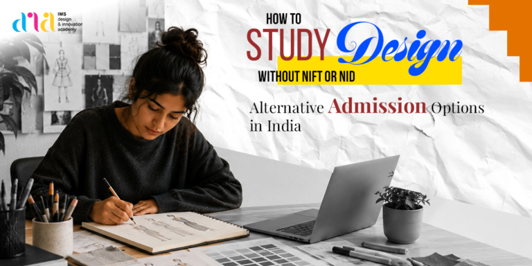 How to Study Design Without NIFT or NID: Alternative Admission Options in India