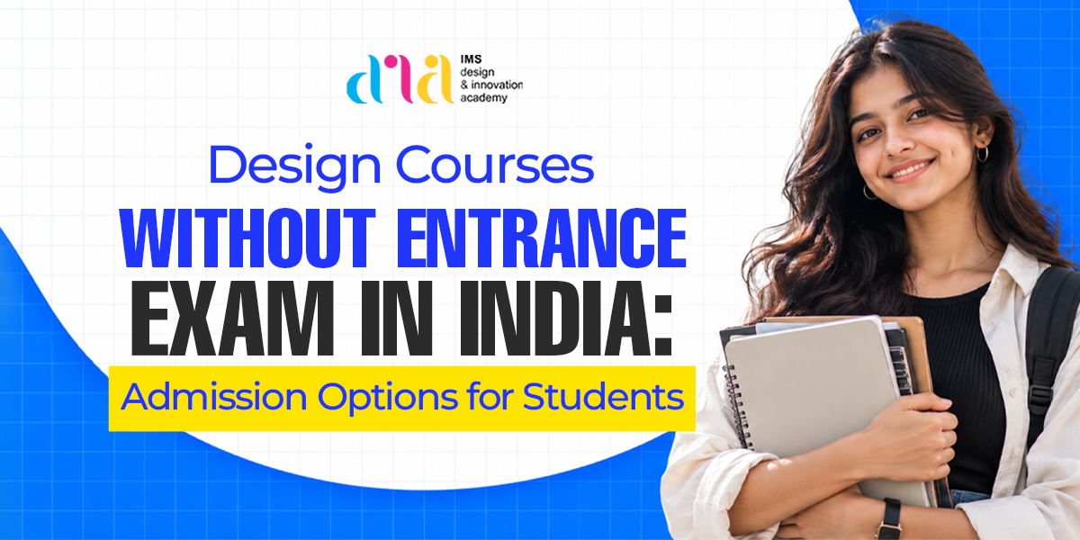 Design Courses Without Entrance Exam in India: Admission Options for Students